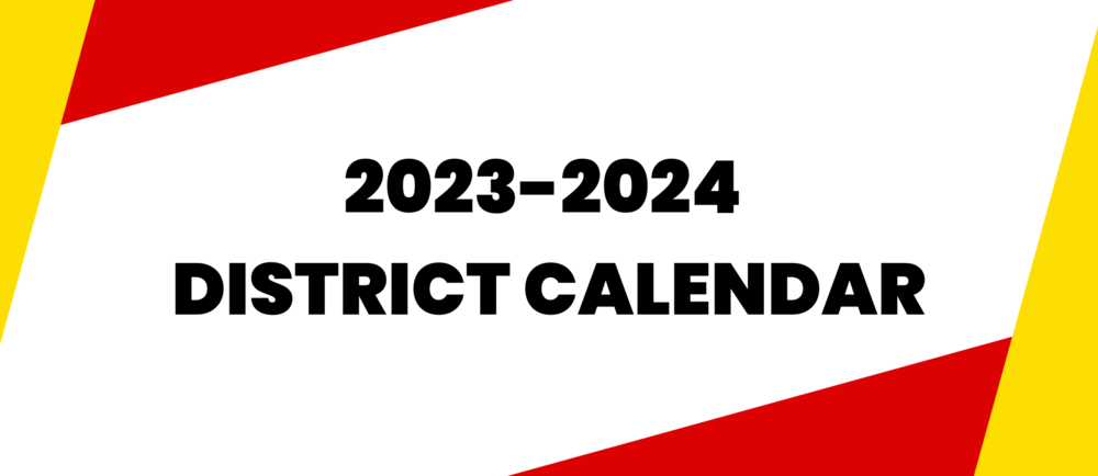 the 2023-2024 district calendar has been released 